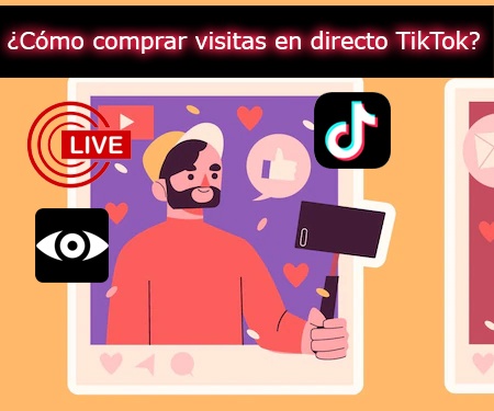 ¿Cómo comprar visitas en directo TikTok?
