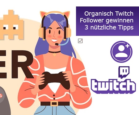 Organisch Twitch Follower gewinnen – 3 nützliche Tipps