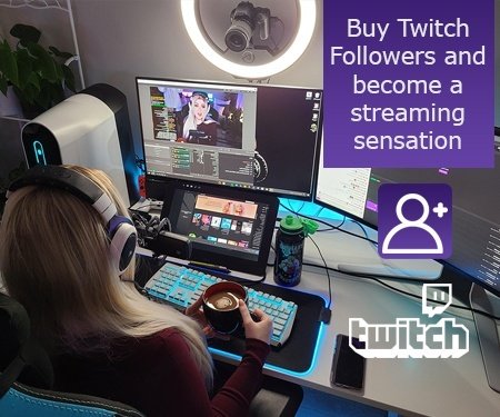 Buy Twitch Followers and become a streaming sensation