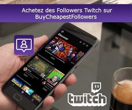 Achetez des Followers Twitch sur BuyCheapestFollowers
