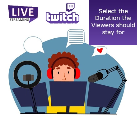 Select the Duration the Viewers should stay for
