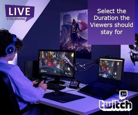 Select the Duration the Viewers should stay for