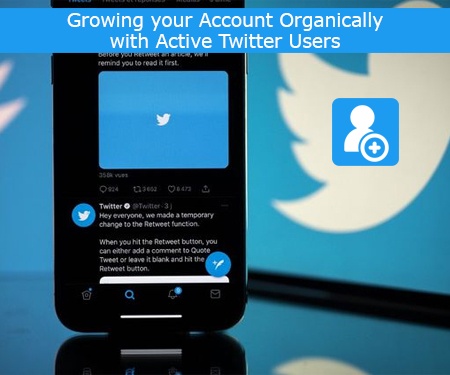 Growing your Account Organically with Active Twitter Users