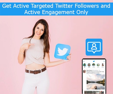 Get Active Targeted Twitter Followers and Active Engagement Only