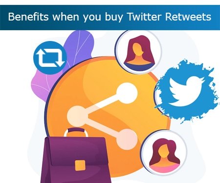 Benefits when you buy Twitter Retweets