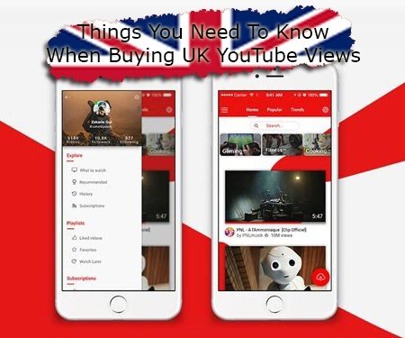 Things You Need To Know When Buying UK YouTube Views