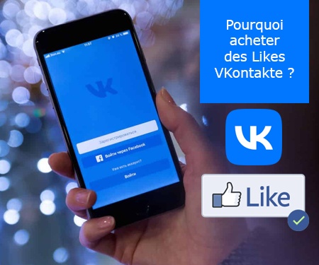 Pourquoi acheter des Likes VKontakte ?