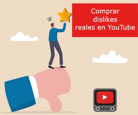 Comprar dislikes reales en YouTube