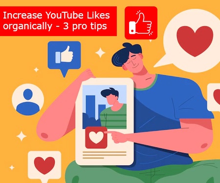 Increase YouTube Likes organically - 3 pro tips