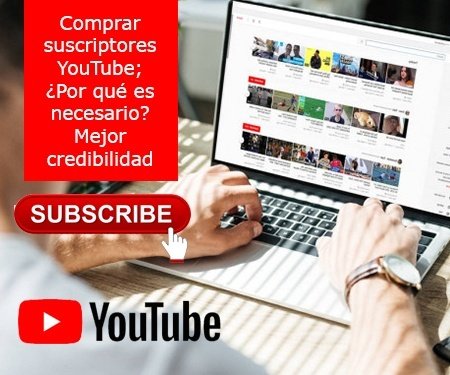 Comprar suscriptores YouTube; ¿Por qué es necesario?