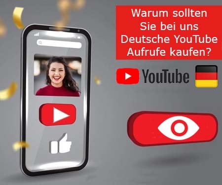 Warum sollten Sie bei uns Deutsche YouTube Aufrufe kaufen?