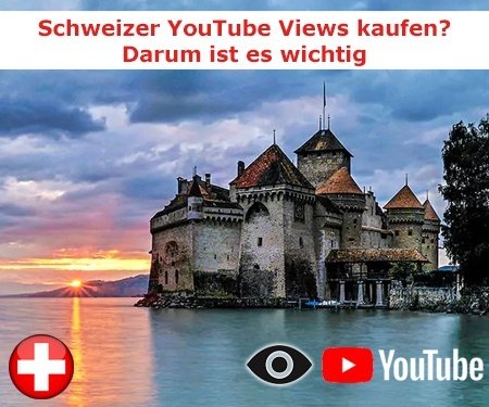 Schweizer YouTube Views kaufen? – Darum ist es wichtig