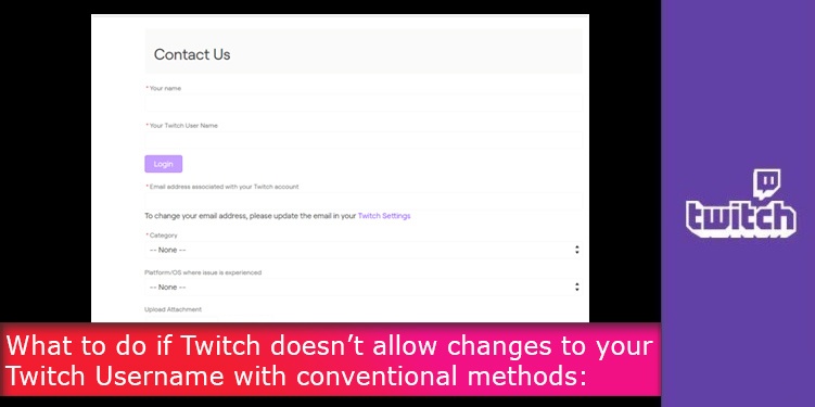 What to do if Twitch doesn’t allow changes to your Twitch Username with conventional methods