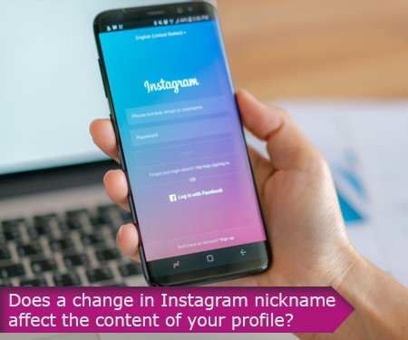 Does a change in Instagram nickname affect the content of your profile?