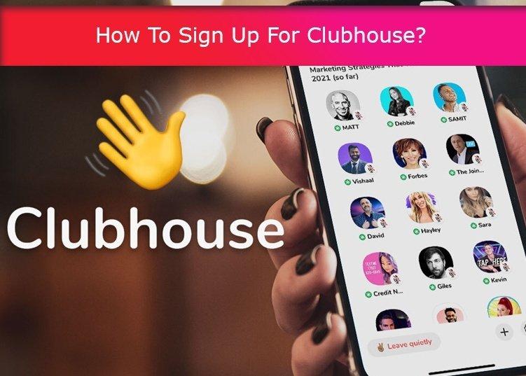 How To Sign Up For Clubhouse?