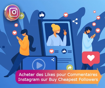 Acheter des Likes pour Commentaires Instagram sur Buy Cheapest Followers