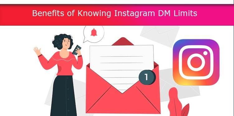 Benefits of Knowing Instagram DM Limits